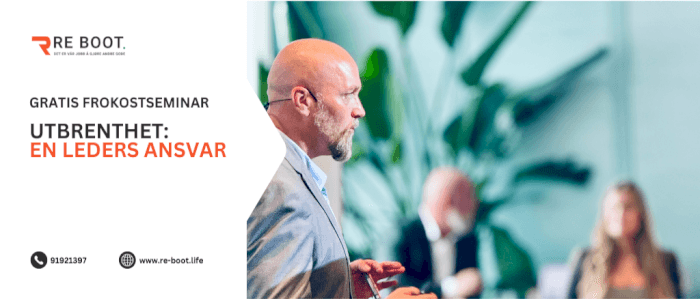 Gratis frokostseminar: Utbrenthet er leders ansvar!
